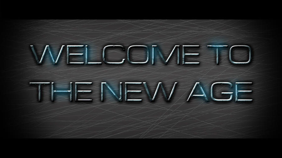 http://img14.deviantart.net/bbd4/i/2012/321/a/a/welcome_to_the_new_age_by_guiding_light_hm-d5lapw5.jpg